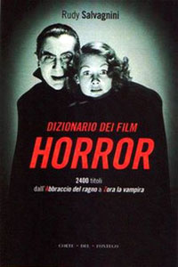 Clicca per leggere la scheda editoriale di Dizionario dei film horror di Rudy Salvagnini