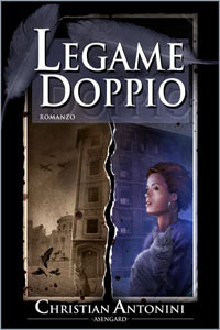 Clicca per leggere la scheda editoriale di Legame Doppio di Christian Antonini