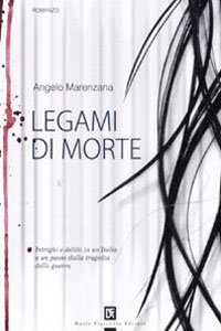 Clicca per leggere la scheda editoriale di Legami di morte di Angelo Marenzana
