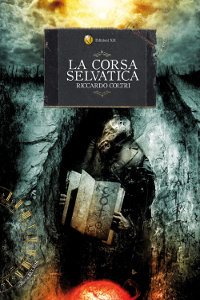 Clicca per leggere la scheda editoriale di La Corsa Selvatica di Riccardo Coltri