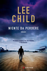 Clicca per leggere la scheda editoriale di Niente da Perdere di Lee Child