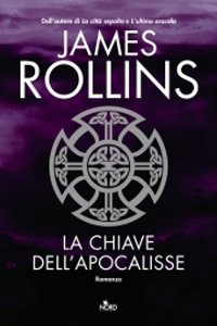 Clicca per leggere la scheda editoriale di La Chiave dell'Apocalisse di James Rollins