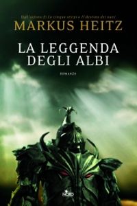 Clicca per leggere la scheda editoriale di La leggenda degli albi di Markus Heitz
