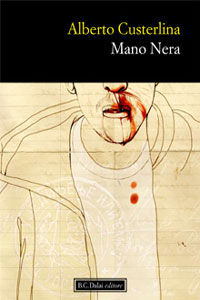 Clicca per leggere la scheda editoriale di Mano nera di Alberto Custerlina