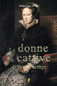 Clicca per leggere la scheda editoriale di Le donne pi cattive di tutti i tempi di Bruno Todaro