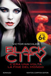 Black City. C'era una volta la fine del mondo