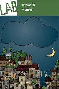 Clicca per leggere la scheda editoriale di Valneve di Marco Caudullo