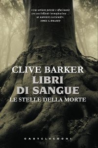 Clicca per leggere la scheda editoriale di Libri di sangue: Le stelle della morte di Clive Barker
