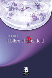 Clicca per leggere la scheda editoriale di Il Libro di Renfield di Tim Lucas