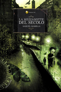 Clicca per leggere la scheda editoriale di La Mezzanotte del Secolo di Samuel Marolla