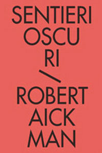 Clicca per leggere la scheda editoriale di Sentieri oscuri. Tutti i racconti fantastici. Vol. 1 di Robert 	Aickman