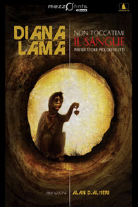 Clicca per leggere la scheda editoriale di Non Toccatemi il Sangue di Diana Lama
