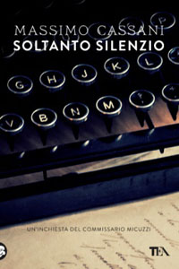 Clicca per leggere la scheda editoriale di Soltanto Silenzio di Massimo Cassani