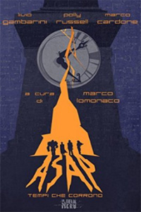 Clicca per leggere la scheda editoriale di ASAP: Tempi che corrono di Marco Cardone,Livio Gambarini, Polly Russell