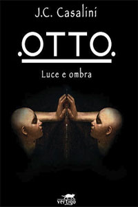 Clicca per leggere la scheda editoriale di Otto. Luce e ombra di Jean Christophe Casalini