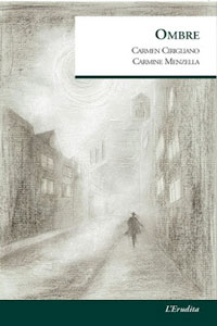 Clicca per leggere la scheda editoriale di Ombre di Carmen Cirigliano e Carmine Menzella