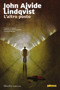 Clicca per leggere la scheda editoriale di L'altro posto di John Ajvide Lindqvist