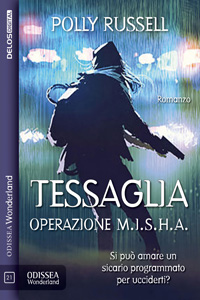 Clicca per leggere la scheda editoriale di Tessaglia: operazione M.I.S.H.A. di Polly Russell