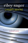 Riley Sager - Chiuditi dentro