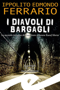 Clicca per leggere la scheda editoriale di I diavoli di Bargagli di Ippolito Edmondo Ferrario