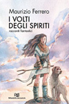Maurizio Ferrero - I volti degli spiriti