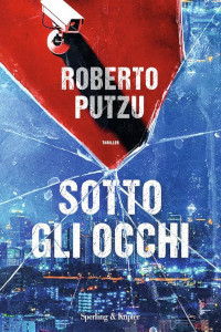 Clicca per leggere la scheda editoriale di Sotto gli occhi di Roberto Putzu