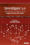 Vittorio Rizzi e Anna Maria Giannini - Investigare 5.0. Criminologia e criminalistica
