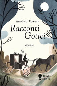Clicca per leggere la scheda editoriale di Racconti gotici di Amelia B. Edwards