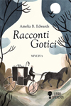 Amelia B. Edwards - Racconti gotici
