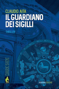 Clicca per leggere la scheda editoriale di Il guardiano dei sigilli di Claudio Aita