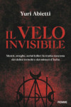 Nuovo libro Il velo invisibile di Yuri Abietti