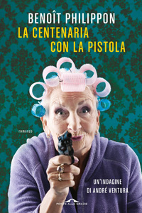 Clicca per leggere la scheda editoriale di La centenaria con la pistola di Benit Philippon