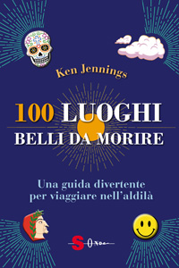 Clicca per leggere la scheda editoriale di 100 luoghi belli da morire di Ken Jennings