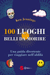 Ken Jennings - 100 luoghi belli da morire