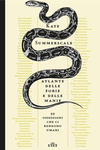 Clicca per leggere la scheda editoriale di Atlante delle fobie e delle manie di Kate Summerscale