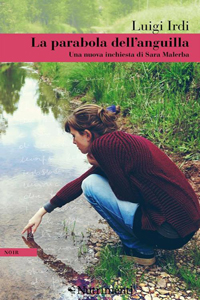 Clicca per leggere la scheda editoriale di La parabola dell'anguilla di Luigi Irdi