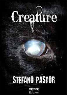 Libri e Notizie: Raccolta Horror: Creature, di Stefano Pastor
